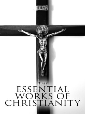 cover image of The Essential Works of Christianity